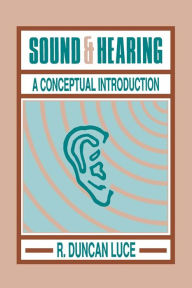 Title: Sound & Hearing: A Conceptual Introduction, Author: R. Duncan Luce