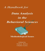 Title: A Handbook for Data Analysis in the Behaviorial Sciences: Volume 1: Methodological Issues Volume 2: Statistical Issues, Author: Gideon Keren