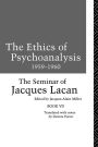 The Ethics of Psychoanalysis 1959-1960: The Seminar of Jacques Lacan