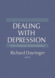 Title: Dealing with Depression: Five Pastoral Interventions, Author: William M Clements