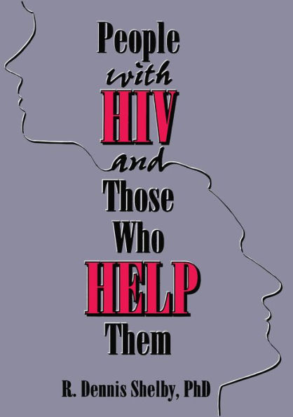 People With HIV and Those Who Help Them: Challenges, Integration, Intervention