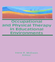 Title: Occupational and Physical Therapy in Educational Environments, Author: Irene Mcewen