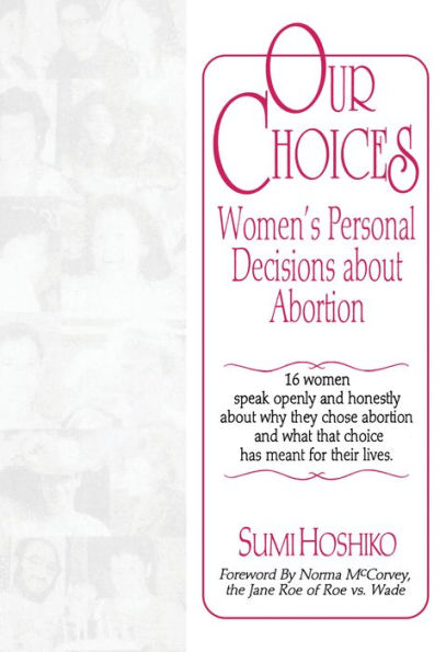 Our Choices: Women's Personal Decisions About Abortion