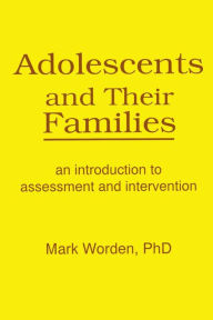 Title: Adolescents and Their Families: An Introduction to Assessment and Intervention, Author: Terry S Trepper