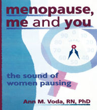 Title: Menopause, Me and You: The Sound of Women Pausing, Author: Ellen Cole