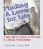 Finding a Lover for Life: A Gay Man's Guide to Finding a Lasting Relationship