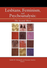 Title: Lesbians, Feminism, and Psychoanalysis: The Second Wave, Author: Judith Glassgold