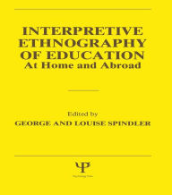 Title: Interpretive Ethnography of Education at Home and Abroad, Author: Louise Spindler