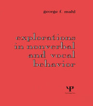 Title: Explorations in Nonverbal and Vocal Behavior, Author: George F. Mahl