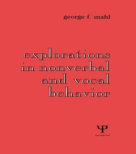 Explorations in Nonverbal and Vocal Behavior