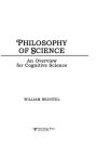 Philosophy of Science: An Overview for Cognitive Science