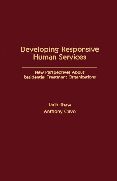 Developing Responsive Human Services: New Perspectives About Residential Treatment Organizations