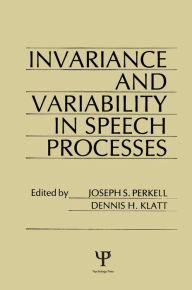 Title: invariance and Variability in Speech Processes, Author: J. S. Perkell