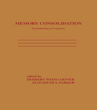 Title: Memory Consolidation: Psychobiology of Cognition, Author: H. Weingartner