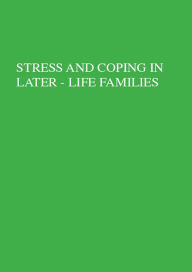 Title: Stress And Coping In Later-Life Families, Author: Mary A. Stephens