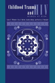 Title: Child Trauma And HIV Risk Behaviour In Women: A Multivariate Mediational Model, Author: Laura E. Whitmire