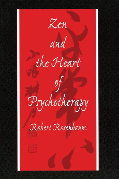 Zen and the Heart of Psychotherapy