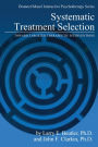 Systematic Treatment Selection: Toward Targeted Therapeutic Interventions