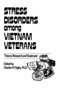 Title: Stress Disorders Among Vietnam Veterans: Theory, Research, Author: Charles R. Figley
