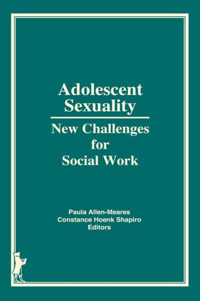 Adolescent Sexuality: New Challenges for Social Work