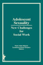 Adolescent Sexuality: New Challenges for Social Work