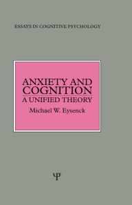 Title: Anxiety and Cognition: A Unified Theory, Author: Michael Eysenck