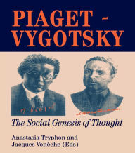 Title: Piaget Vygotsky: The Social Genesis Of Thought, Author: Anastasia Tryphon