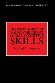 Title: The Development of Young Children's Social-Cognitive Skills, Author: Michael A. Forrester