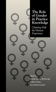 Title: The Role of Gender in Practice Knowledge: Claiming Half the Human Experience, Author: Josefina Figueira McDonough