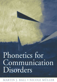 Title: Phonetics for Communication Disorders, Author: Martin J. Ball