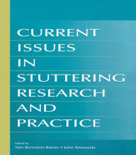 Title: Current Issues in Stuttering Research and Practice, Author: Nan Bernstein Ratner