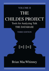 Title: The Childes Project: Tools for Analyzing Talk, Volume II: the Database, Author: Brian MacWhinney