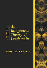 Title: An Integrative Theory of Leadership, Author: Martin Chemers