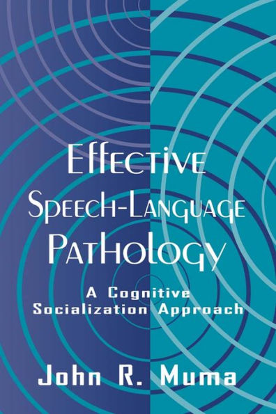 Effective Speech-language Pathology: A Cognitive Socialization Approach
