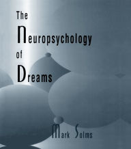 Title: The Neuropsychology of Dreams: A Clinico-anatomical Study, Author: Mark Solms