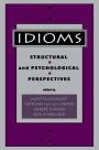 Idioms: Structural and Psychological Perspectives