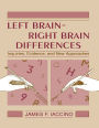 Left Brain - Right Brain Differences: Inquiries, Evidence, and New Approaches