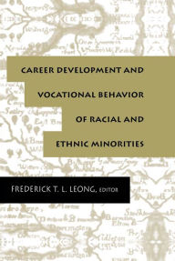 Title: Career Development and Vocational Behavior of Racial and Ethnic Minorities, Author: Frederick T.L. Leong