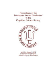 Title: Proceedings of the Fourteenth Annual Conference of the Cognitive Science Society, Author: Cognitive Science Society (US) Conference