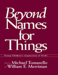 Title: Beyond Names for Things: Young Children's Acquisition of Verbs, Author: Michael Tomasello