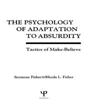 Title: The Psychology of Adaptation To Absurdity: Tactics of Make-believe, Author: Seymour Fisher