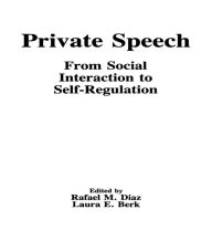 Title: Private Speech: From Social Interaction To Self-regulation, Author: Rafael M. Diaz