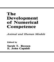 Title: The Development of Numerical Competence: Animal and Human Models, Author: Sarah T. Boysen