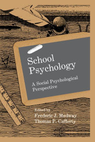 Title: School Psychology: A Social Psychological Perspective, Author: Frederic J. Medway