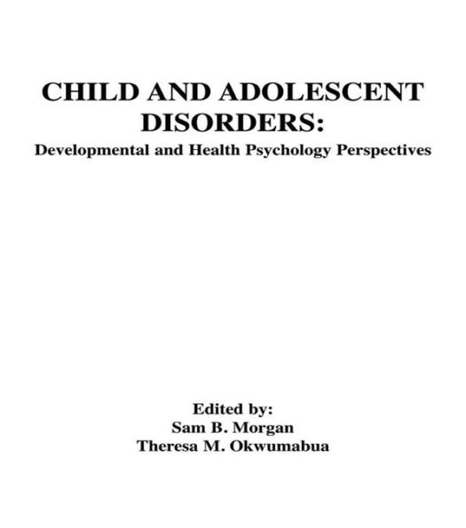 Child and Adolescent Disorders: Developmental and Health Psychology Perspectives