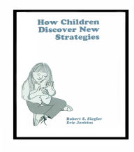 Title: How Children Discover New Strategies, Author: Robert Siegler