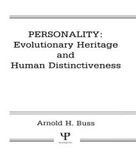 Title: Personality: Evolutionary Heritage and Human Distinctiveness, Author: Arnold H. Buss