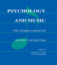 Title: Psychology and Music: The Understanding of Melody and Rhythm, Author: W. Jay Dowling