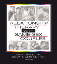 Title: Relationship Therapy with Same-Sex Couples, Author: Jerry Bigner