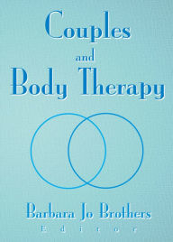 Title: Couples and Body Therapy, Author: Barbara Jo Brothers